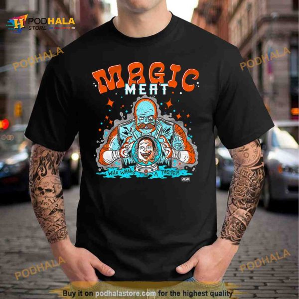 Magic Meat  Who Wants A Taste Shirt
