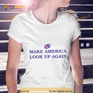 Make America Look Up Again Superbad Shirt