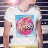 Margot Robbie Barbie is everything Shirt