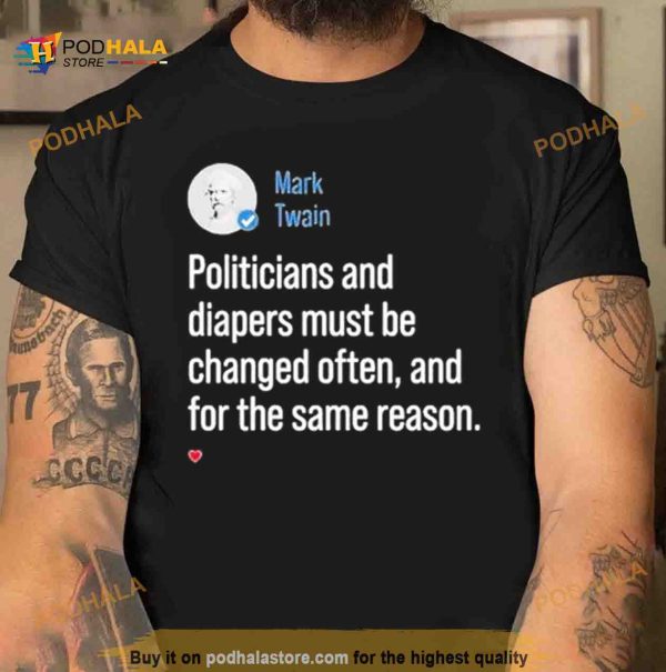 Mark Twain On Diapers And Politicians T Shirt