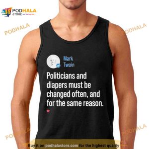 Mark Twain On Diapers And Politicians T Shirt 2