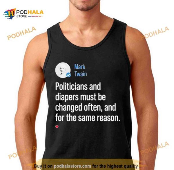 Mark Twain On Diapers And Politicians T Shirt