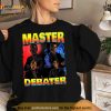 Master Debater Shirt