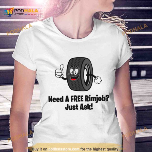 Mechanic need a free rimjob just ask Shirt
