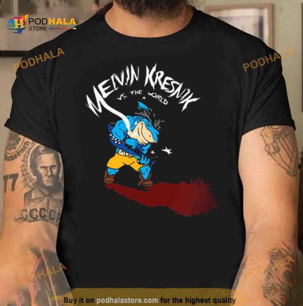 Melvin Kresnik Vs The World Shirt