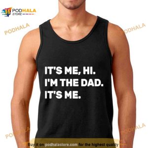 Mens Fathers Day It's Me Hi I'm The Dad Its Me T Shirt 2