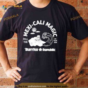Mexicali Magic Burrito Republic Shirt