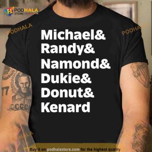 Michael Randy Namond Dukie Donut Kenard Shirt 2
