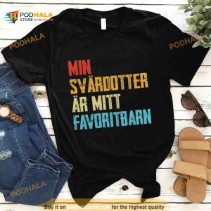 Min Svardotter ar mitt Favoritbarn Shirt