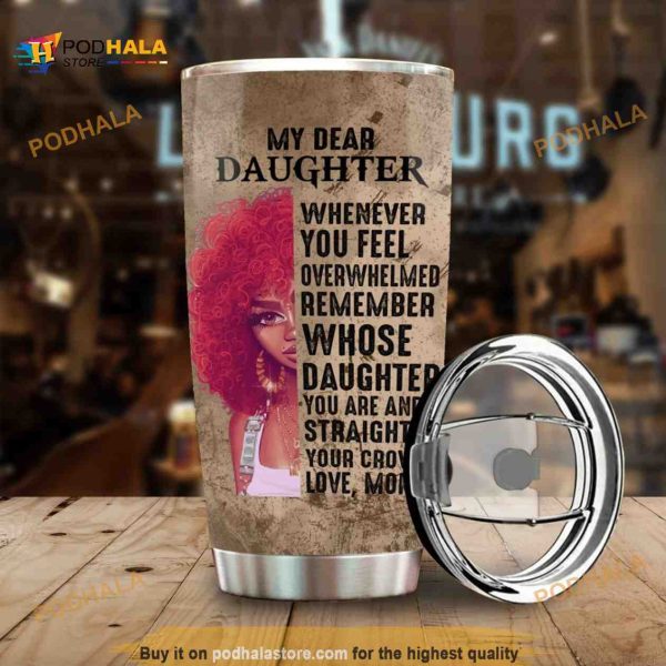 Mom To My Dear Daughter Stainless Steel Cup Coffee Tumbler