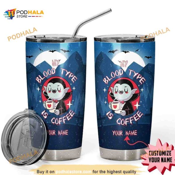 My Blood Type Is Coffee Vampire Custom Name Coffee Tumbler