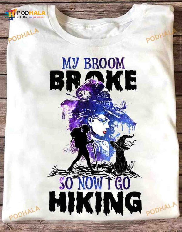 My Broom Broke So Now I Go Hiking Shirt, Halloween Witch Costume Shirt
