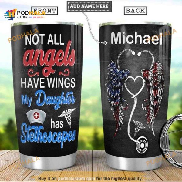 My Daughter Nurse Personalized Not All Angels Coffee Tumbler