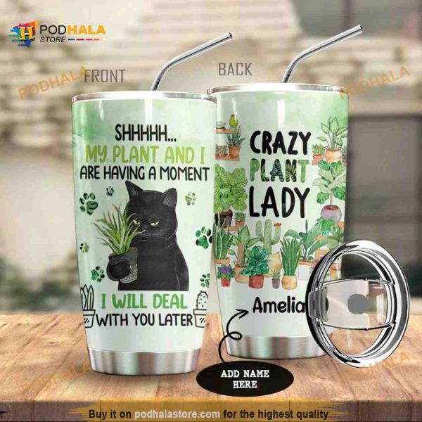 My Plant And I Are Having A Moment Personalized Coffee Tumbler