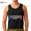 My Pronouns Are Assigned By God Shirt