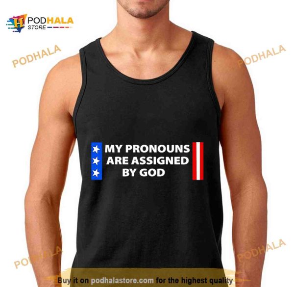 My Pronouns Are Assigned By God Shirt