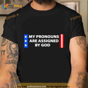 My Pronouns Are Assigned By God Shirt 2