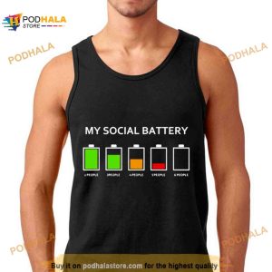 My Social Battery Shirt