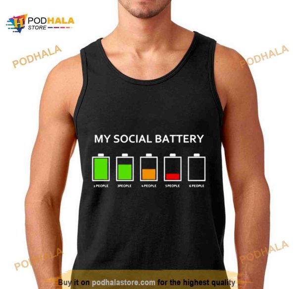 My Social Battery Shirt