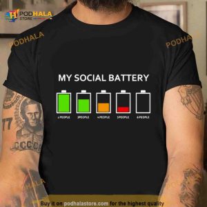 My Social Battery Shirt 2