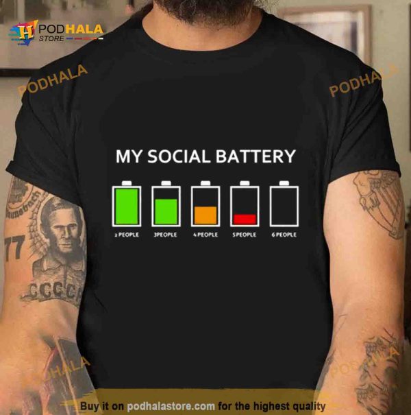 My Social Battery Shirt