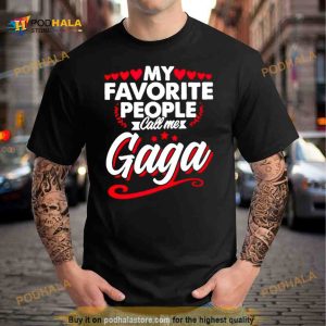 My favorite people call me gaga cute Shirt 2