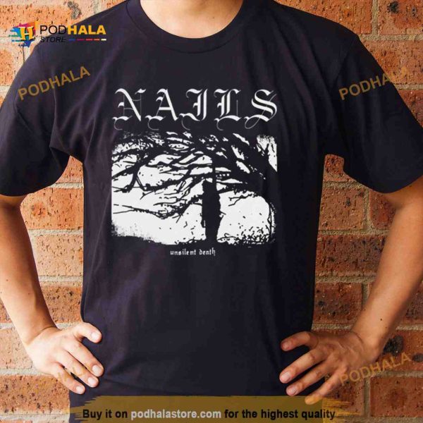 NAILS Unsilent Death Shirt