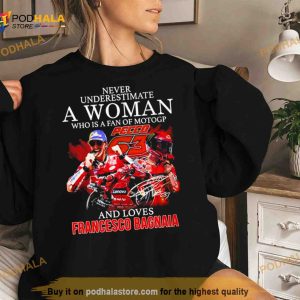 Never Underestimate A Woman Who Is A Fan Of MotoGP And Loves Francesco Bagnaia T Shirt