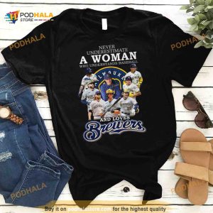 Never Underestimate A Woman Who Understands Baseball And Loves Brewers T Shirt 2