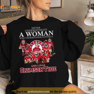 Never Underestimate A Woman Who Understands Football And Loves Crimson Tide T Shirt