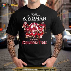 Never Underestimate A Woman Who Understands Football And Loves Crimson Tide T Shirt 2