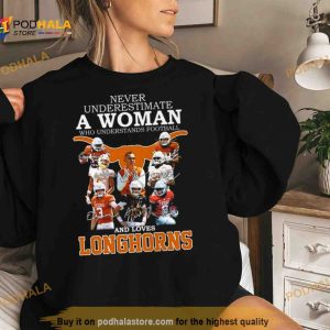 Never Underestimate A Woman Who Understands Football And Loves Texas Longhorns Players 2023 Signatures Shirt