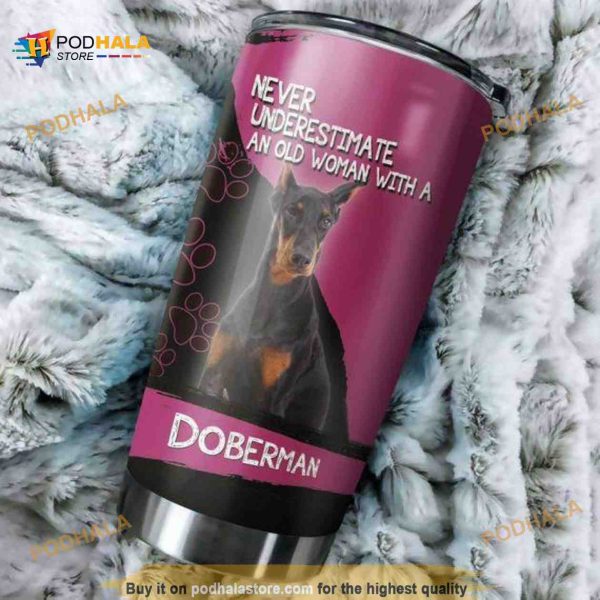 Never Underestimate An Old Woman With A Doberman Coffee Tumbler