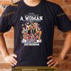 Never underestimate a woman who understands football and loves Collingwood Shirt