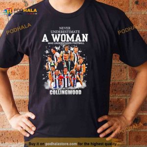 Never underestimate a woman who understands football and loves Collingwood Shirt 1