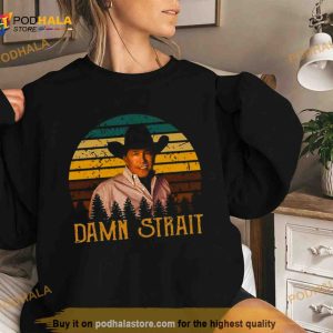 Nice Damn Strait Shirt Retro George Tees Strait Love Music