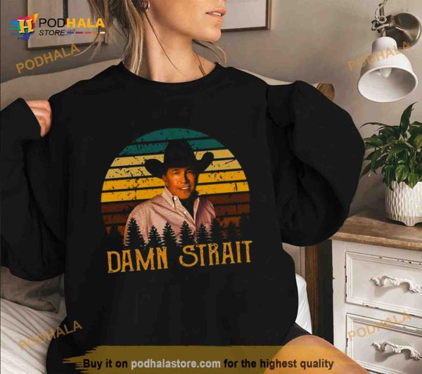 Nice Damn Strait Shirt Retro George Tees Strait Love Music