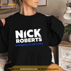 Nick Roberts For Indianapolis City County Council Shirt 2