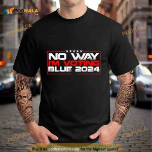 No way i'm voting blue 2024 Shirt 2