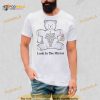 Northstardoll If You Are Still Searching For That One Person Who Will Change Your Life Look In The Mirror Shirt