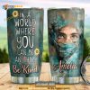 Nurse In A World Where You Can Be Anything Personalized Coffee Tumbler