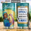 Nurse No Matter How Difficult Personalized 20 Coffee Tumbler