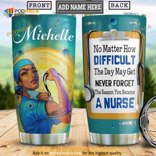 Nurse No Matter How Difficult Personalized 20 Coffee Tumbler