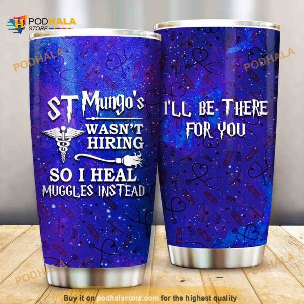 Nurse St.MungoS WasnT Hiring 103 Gift Travel Coffee Tumbler
