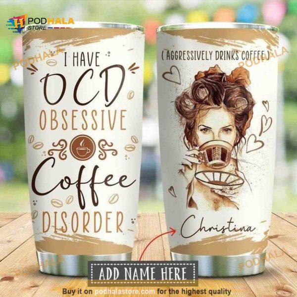 Obsessive Coffee Disorder Personalized Coffee Tumbler