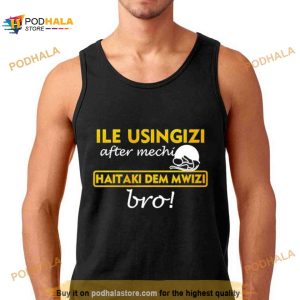 Omwamba Ile Usingizi After Mechi Haitaki Dem Mwizi Bro Shirt