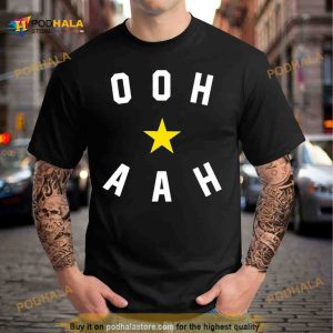 Ooh aah Shirt