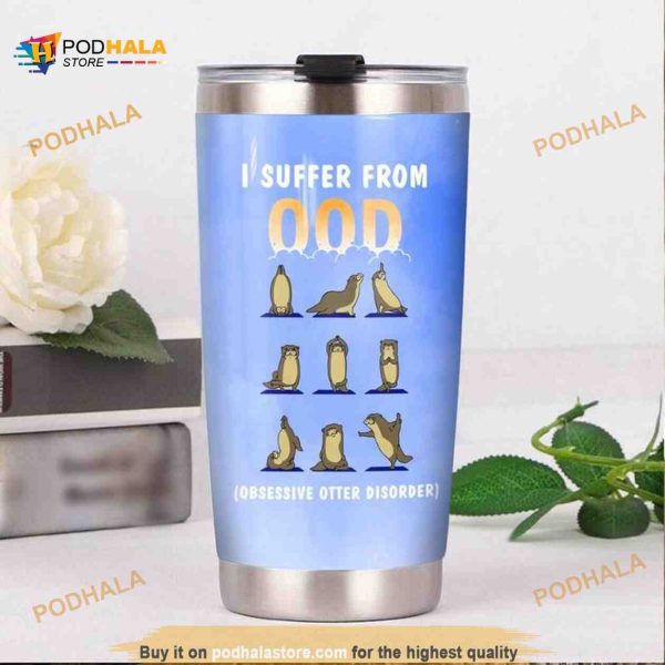 Otter I Suffer From Ooo Gift Travel Coffee Tumbler
