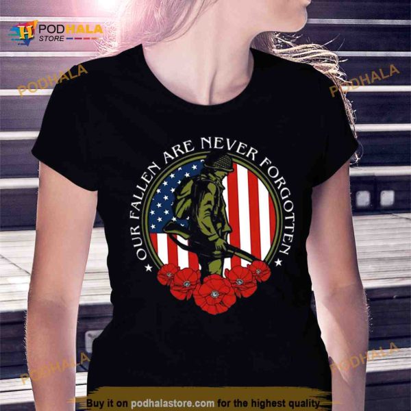 Our Fallen Are Never Forgotten USA Flag Shirt
