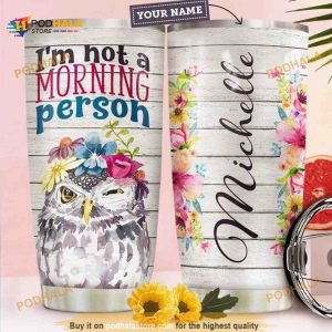 Owl Personalized Im Hot A Morning Person Coffee Tumbler